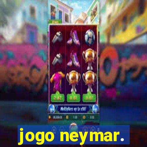 jogo neymar.