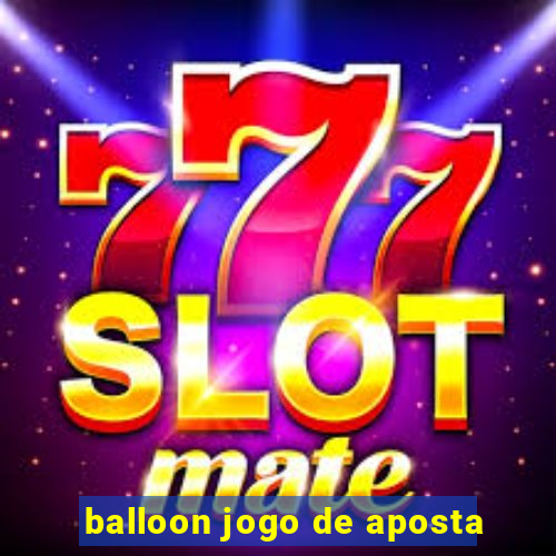 balloon jogo de aposta