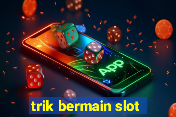 trik bermain slot