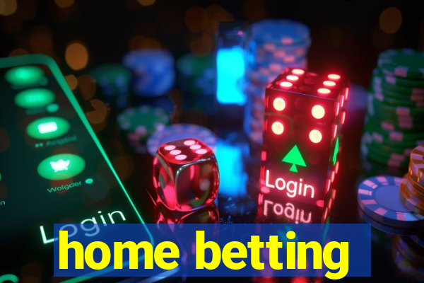 home betting