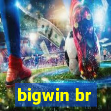 bigwin br