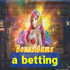 a betting