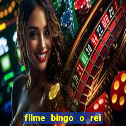 filme bingo o rei das manh?s