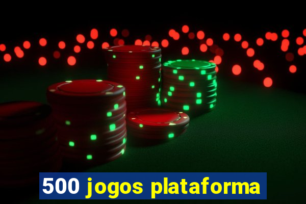 500 jogos plataforma