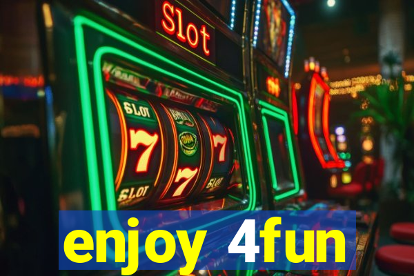 enjoy 4fun