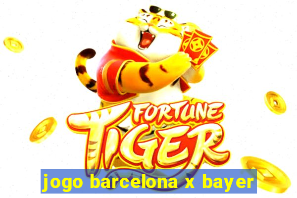 jogo barcelona x bayer