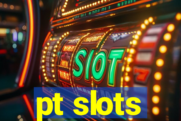 pt slots