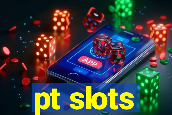 pt slots