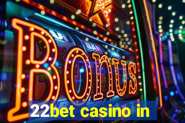 22bet casino in