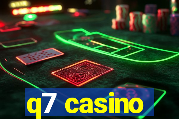 q7 casino