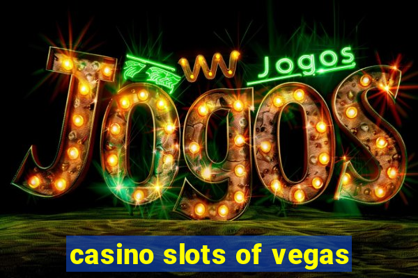 casino slots of vegas