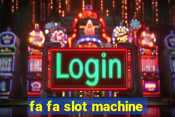 fa fa slot machine