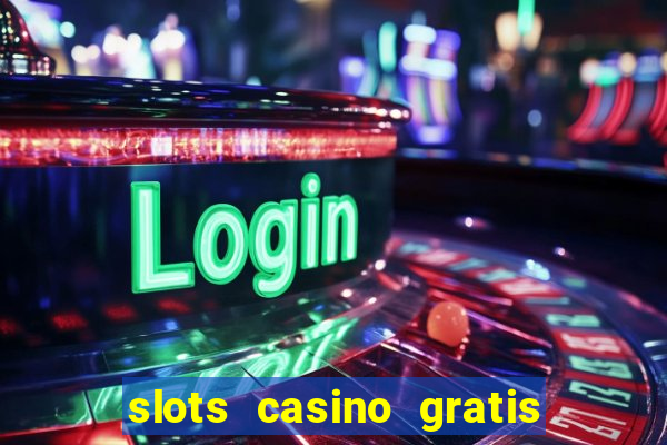 slots casino gratis quick hit