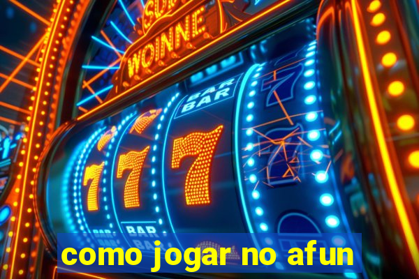 como jogar no afun