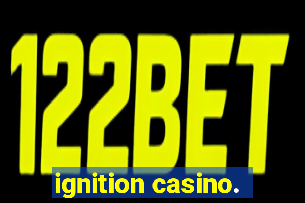 ignition casino.