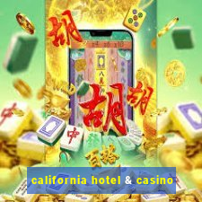 california hotel & casino