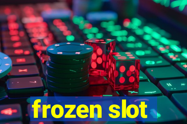 frozen slot