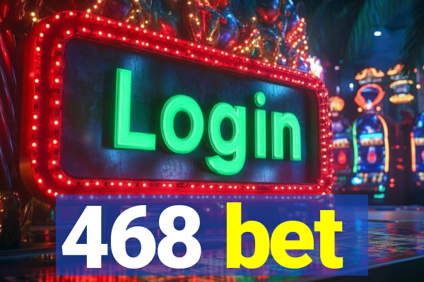 468 bet