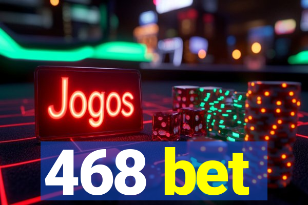 468 bet