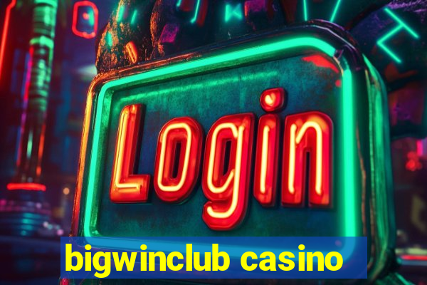 bigwinclub casino