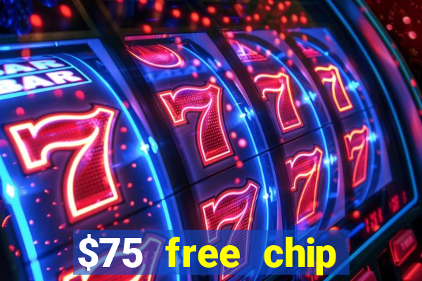 $75 free chip hallmark casino