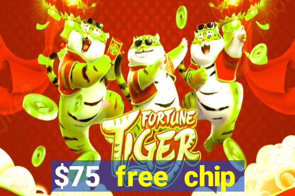 $75 free chip hallmark casino