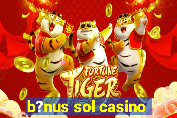 b?nus sol casino