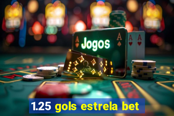 1.25 gols estrela bet