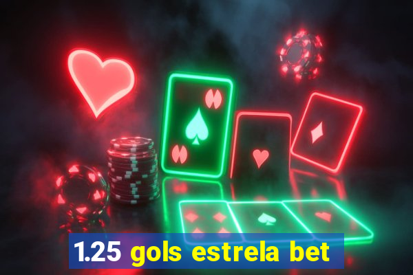 1.25 gols estrela bet