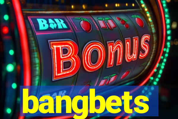 bangbets