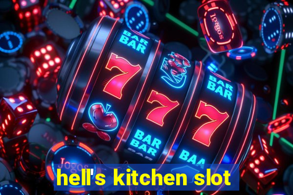 hell's kitchen slot