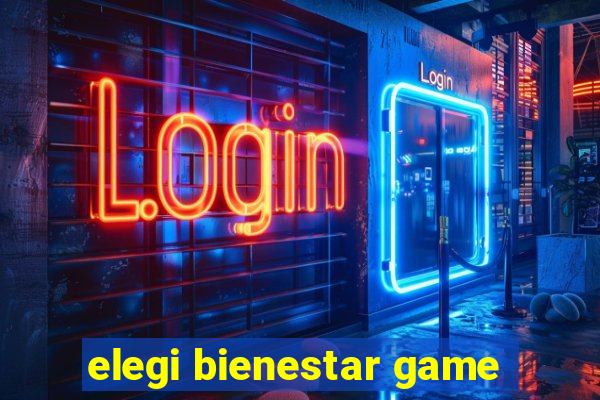 elegi bienestar game