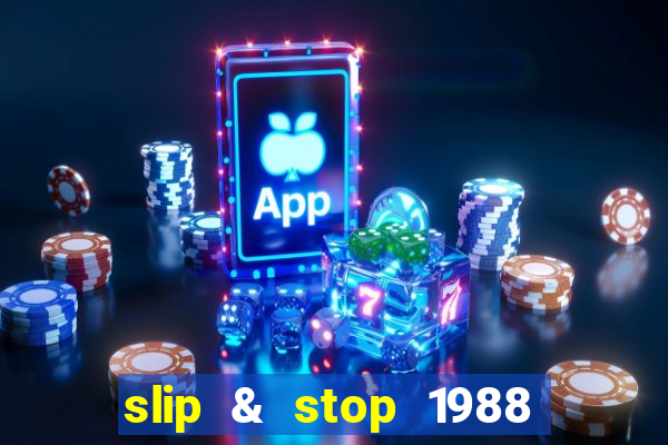 slip & stop 1988 bingo tarte!!!