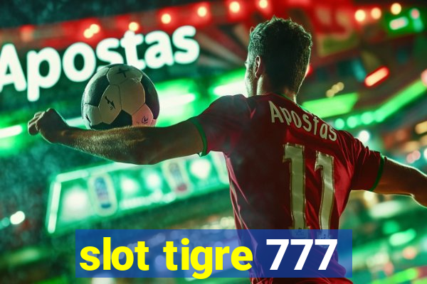 slot tigre 777