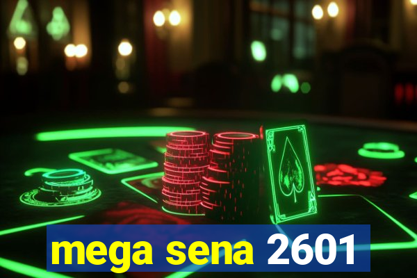 mega sena 2601