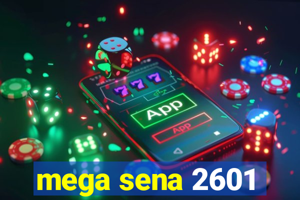 mega sena 2601