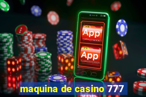 maquina de casino 777