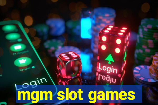 mgm slot games