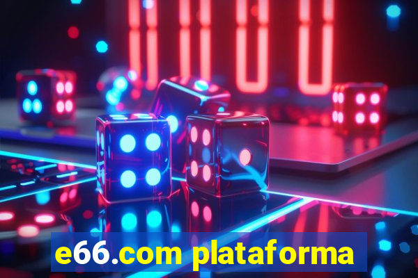 e66.com plataforma