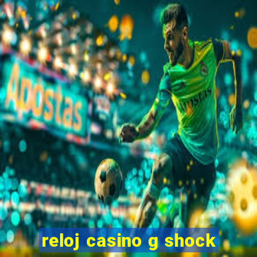 reloj casino g shock