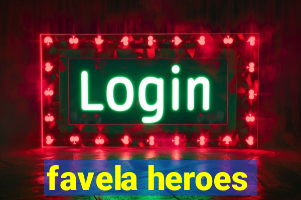 favela heroes