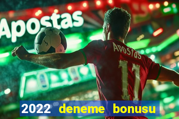 2022 deneme bonusu veren casino siteleri