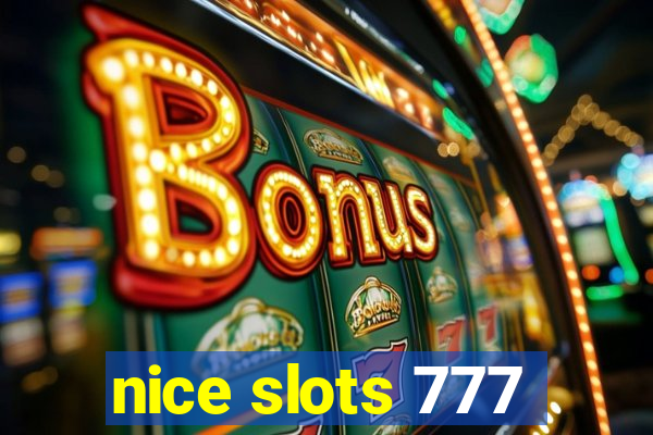 nice slots 777