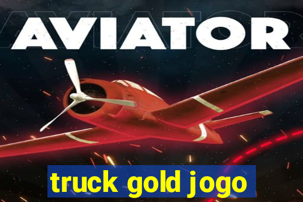 truck gold jogo