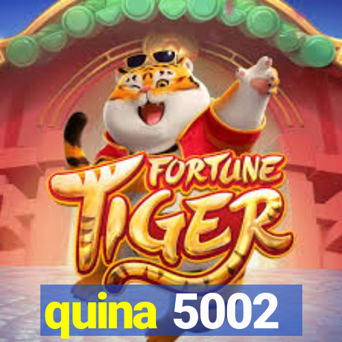 quina 5002