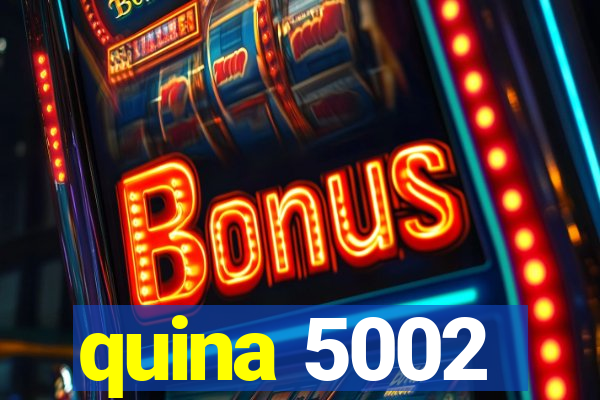 quina 5002