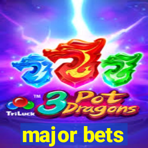 major bets