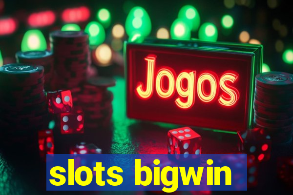 slots bigwin