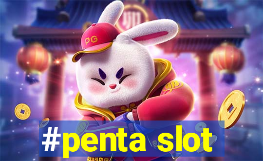 #penta slot