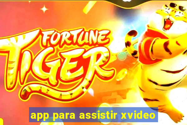 app para assistir xvideo